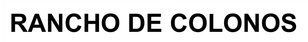 RANCHO DE COLONOS &mdash; Example of a Registered Ukrainian Trademark
